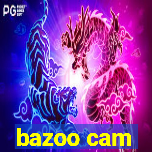 bazoo cam